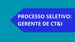 Processo Seletivo Gerente de CT&I